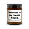Welcome to my dream house Candle - Image 2