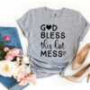God Bless This Hot Mess T-shirt - Image 2