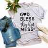 God Bless This Hot Mess T-shirt - Image 3