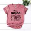 I’m a Nurse I Can’t Cure Stupid T-shirt - Image 6