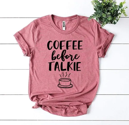 data.jpg Coffee Before Talkie T-shirt