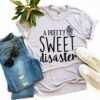 A Pretty Sweet disaster T-shirt - Image 2