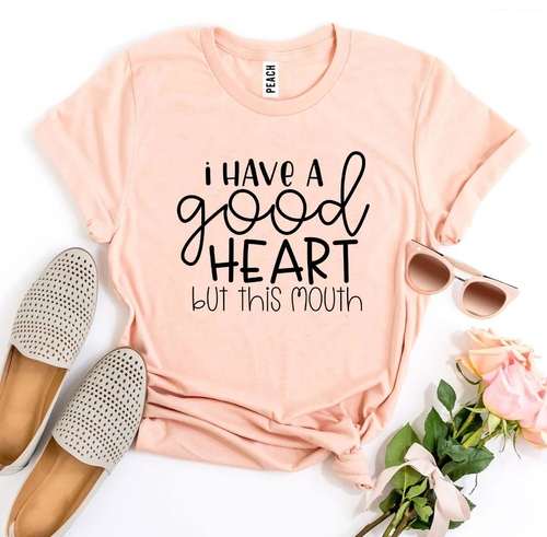 data-3.jpg I Have a Good Heart But This Mouth T-shirt